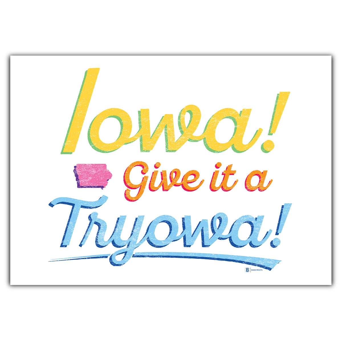 Iowa! Give it a Tryowa! White Greeting Card - Bozz Prints