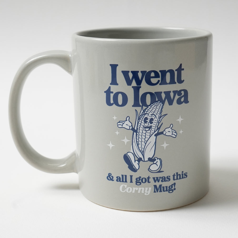 I Went To Iowa and All I Got Was This Corny Mug