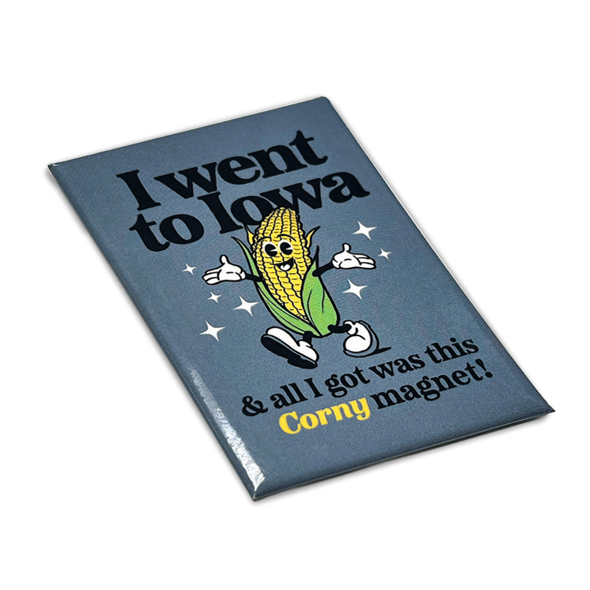 I Went to Iowa &amp; All I Got Was This Corny Hard Magnet