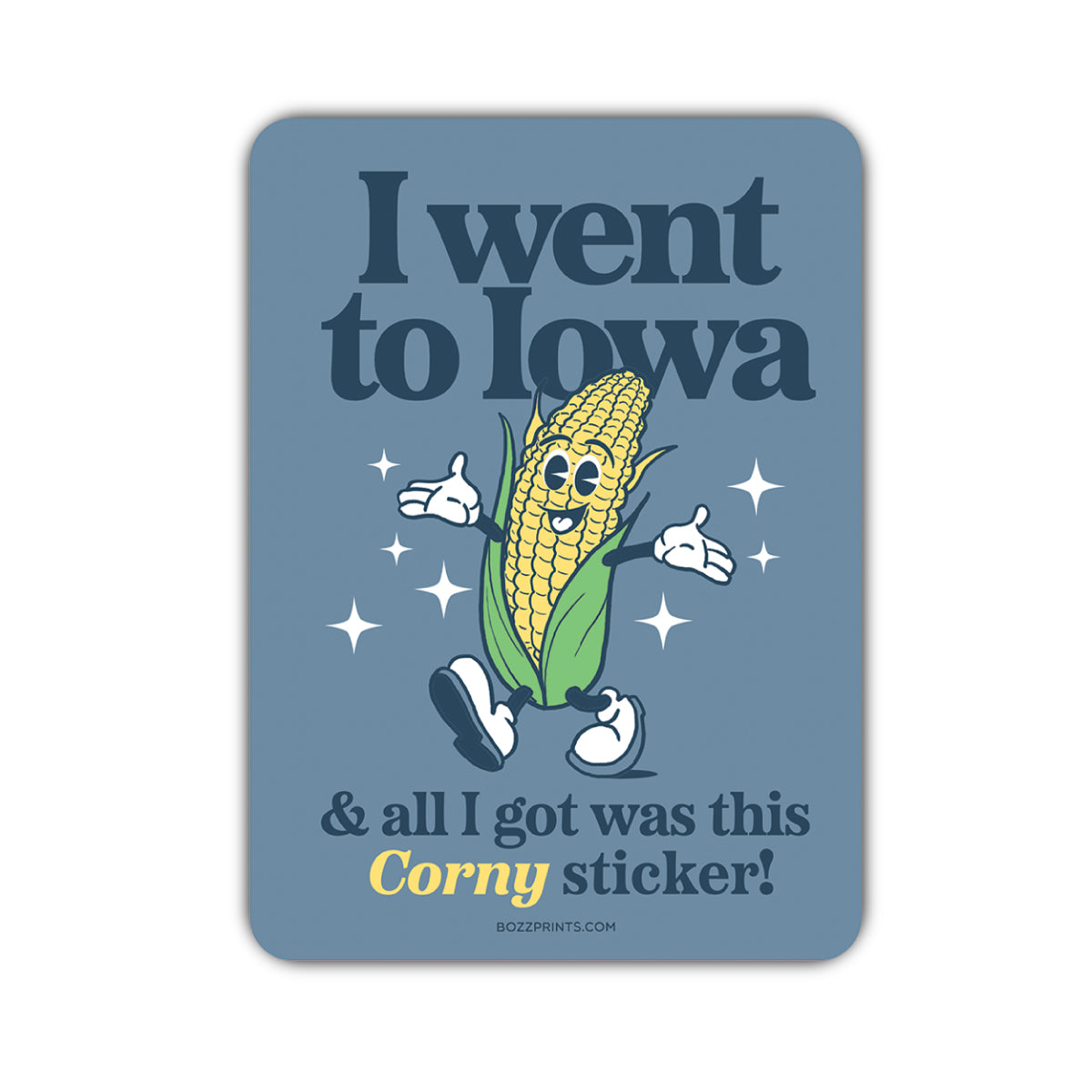 I Went To Iowa & All I Got Was This Corny Sticker