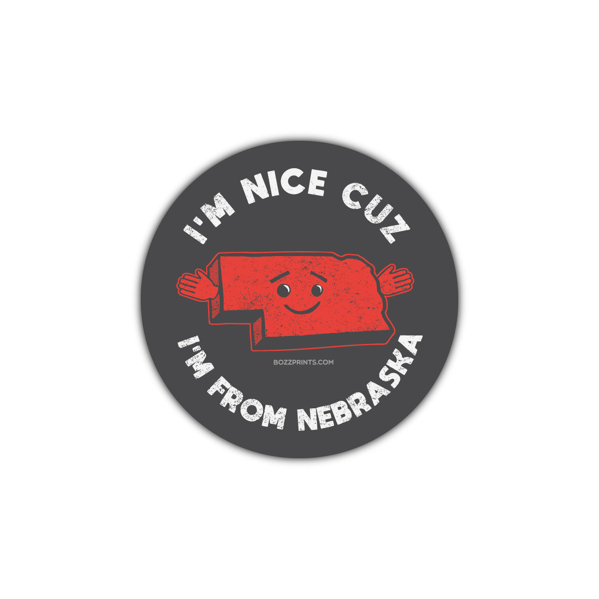 I'm Nice Cuz I'm From Nebraska