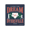 Dyersville Living The Dream - Bozz Prints