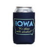 I.O.W.A It&#39;s Okay With Alcohol Can Cooler - Bozz Prints