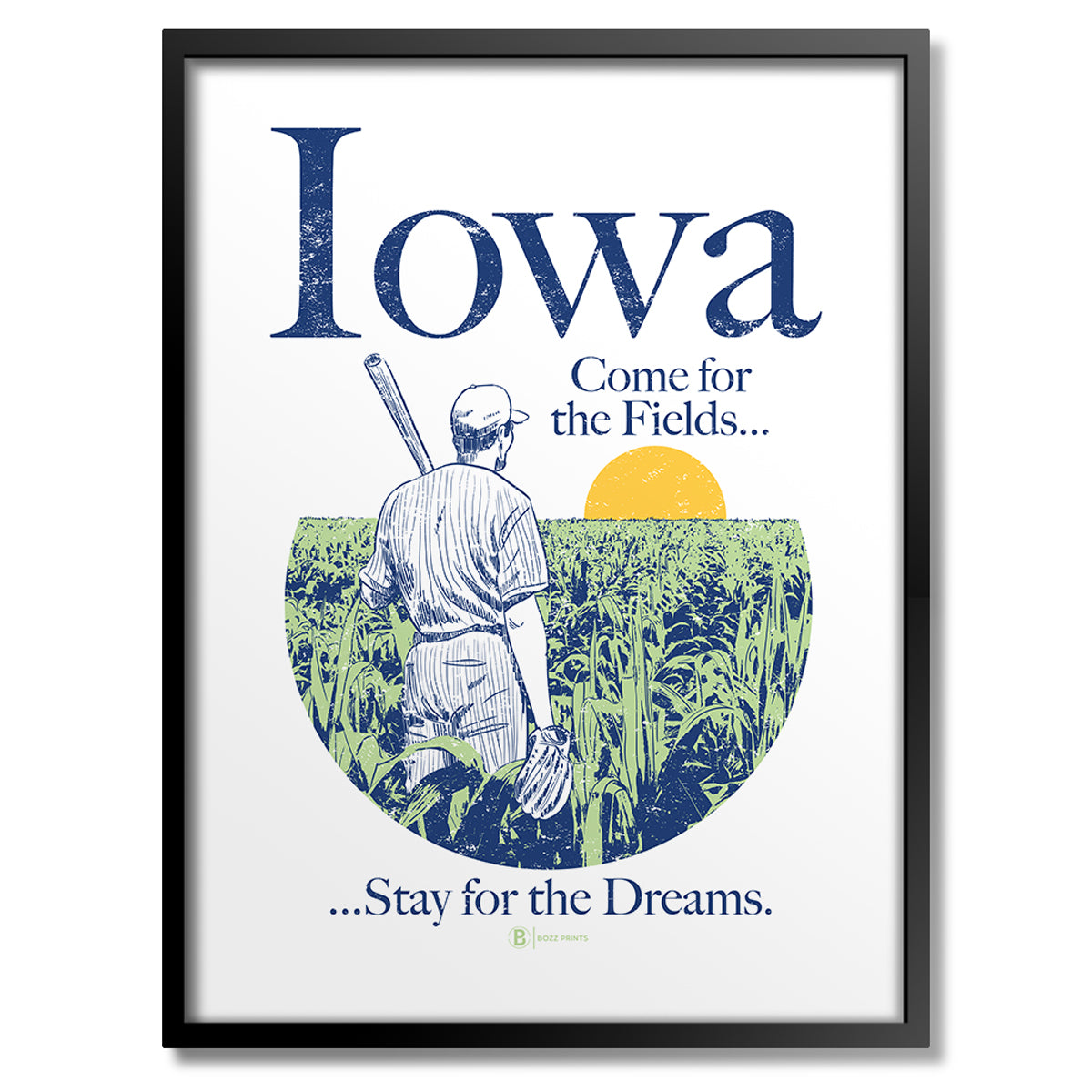 Iowa Come for the Fields Print - Bozz Prints