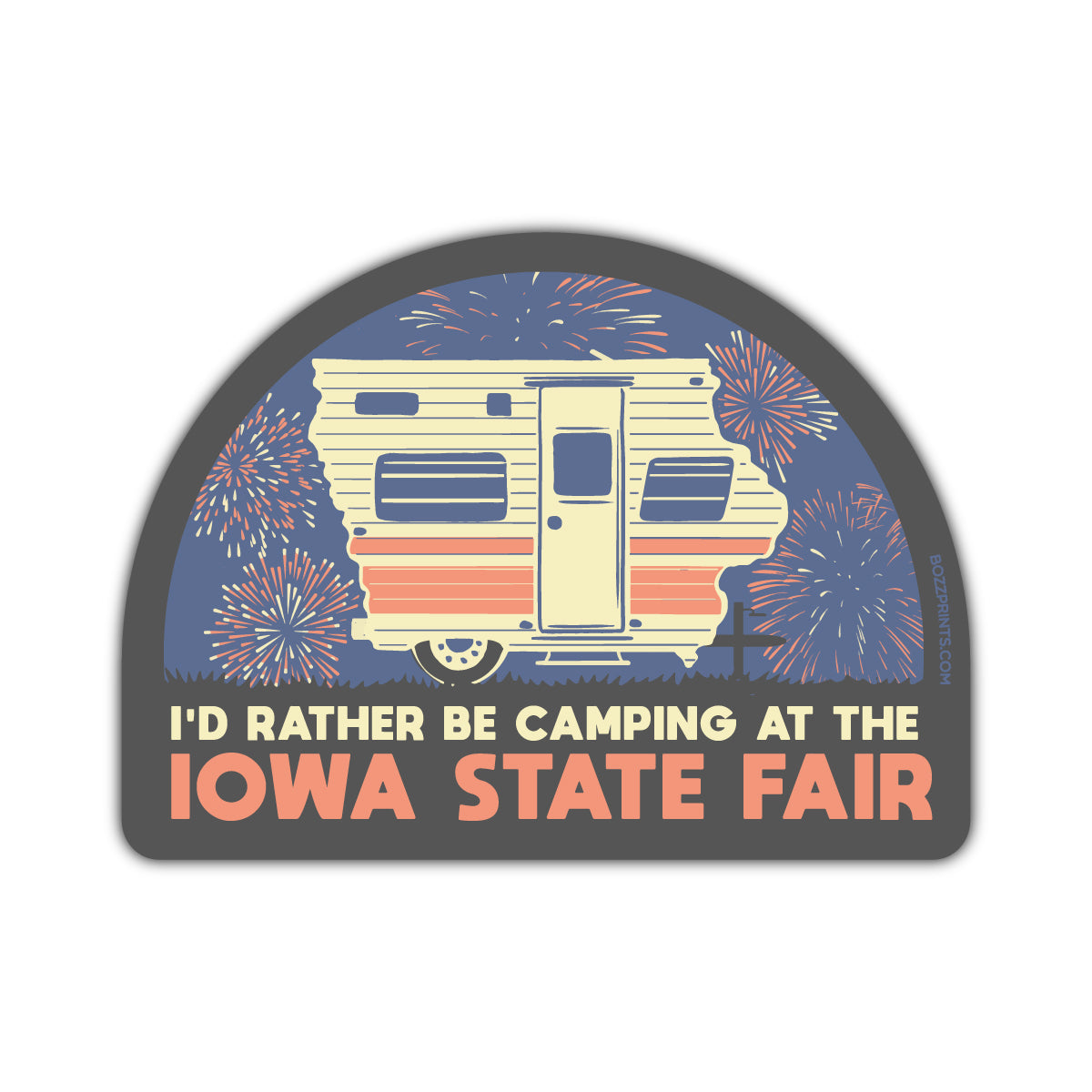 Iowa State Fair I'd Rather Be Camping - Bozz Prints