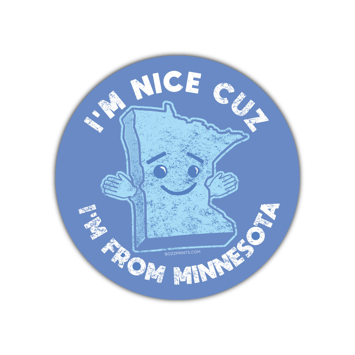 I&#39;m Nice Cuz I&#39;m From Minnesota - Bozz Prints