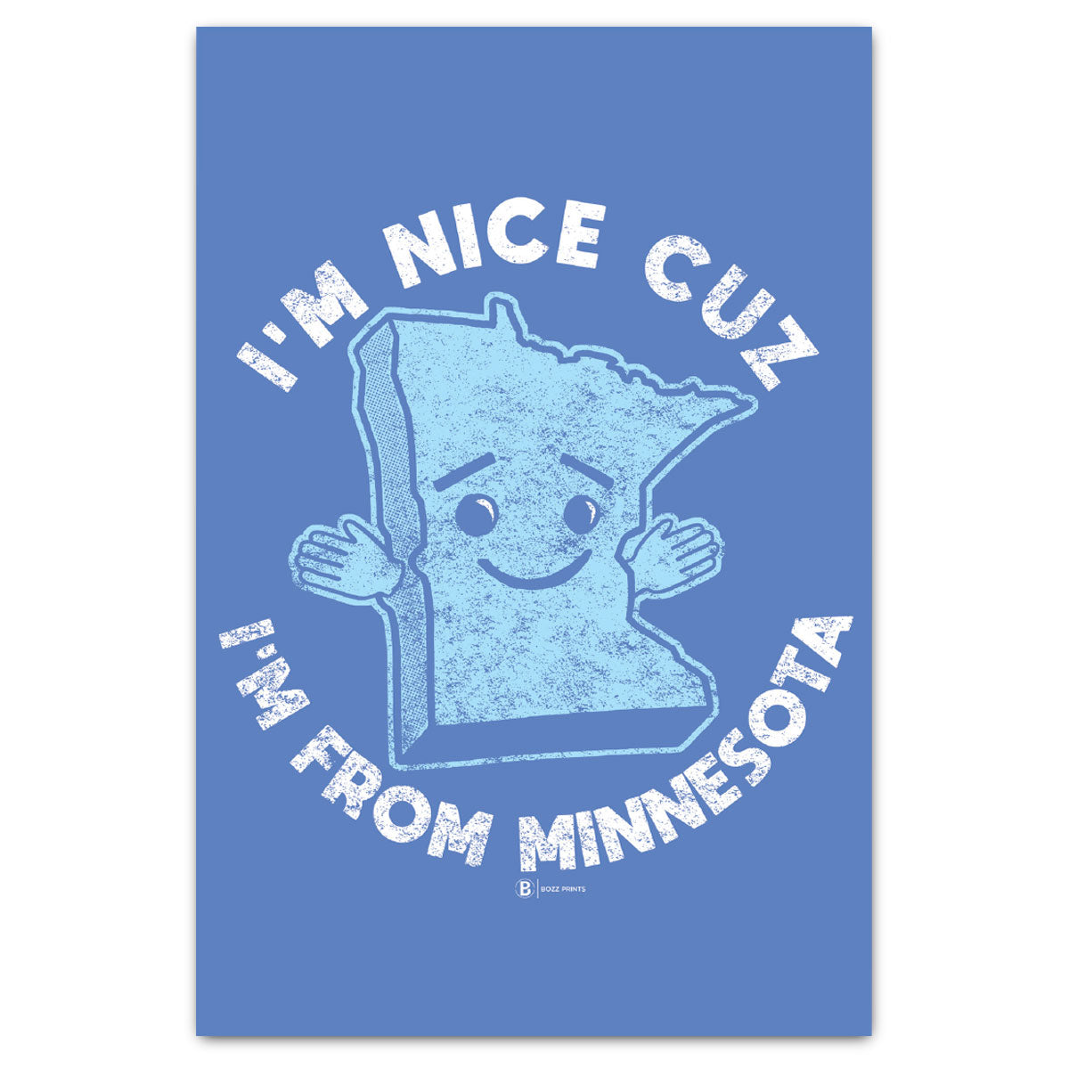 I'm Nice Cuz I'm From Minnesota Postcard - Bozz Prints