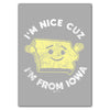 I&#39;m Nice Cuz I&#39;m From Iowa Greeting Card - Bozz Prints