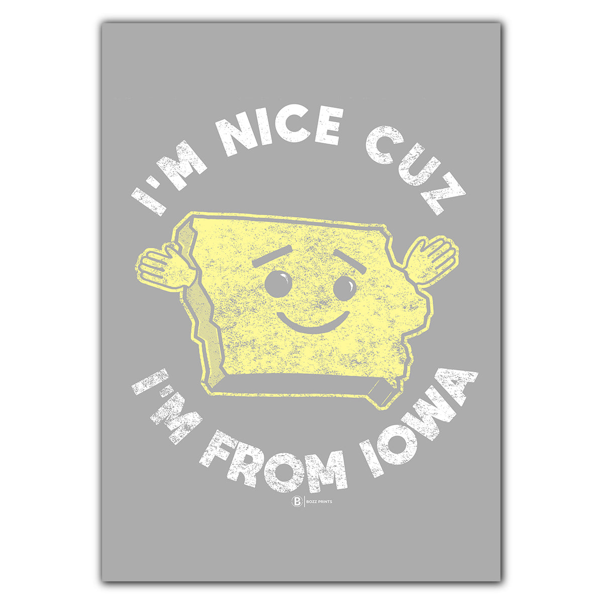 I'm Nice Cuz I'm From Iowa Greeting Card - Bozz Prints