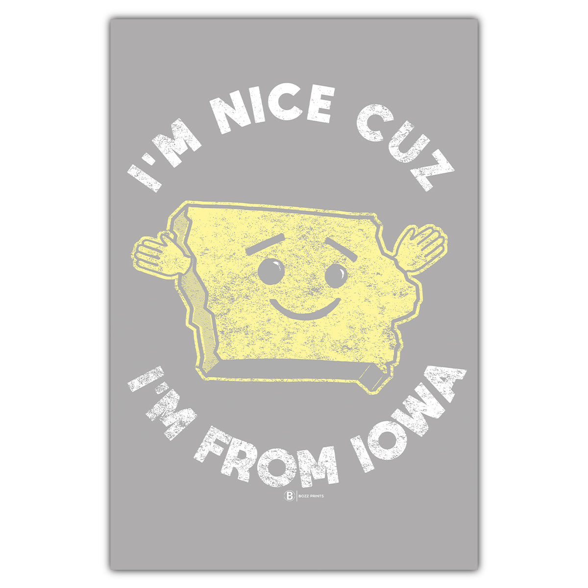 I&#39;m Nice Cuz I&#39;m From Iowa Postcard - Bozz Prints